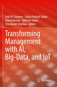 Transforming Management with AI, Big-Data, and IoT av Fadi Al-Turjman