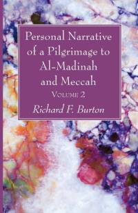 Personal Narrative of a Pilgrimage to Al-Madinah and Meccah, Volume 2 av Richard F. Burton