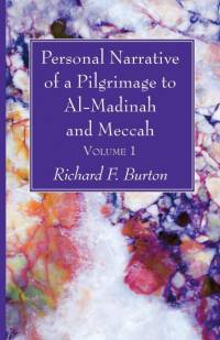Personal Narrative of a Pilgrimage to Al-Madinah and Meccah, Volume 1 av Richard F. Burton