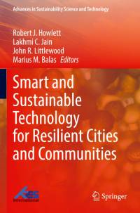Smart and Sustainable Technology for Resilient Cities and Communities av Robert J. Howlett