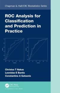 ROC Analysis for Classification and Prediction in Practice av Christos T Nakas