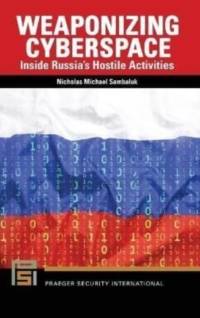Weaponizing Cyberspace av Nicholas Michael Sambaluk