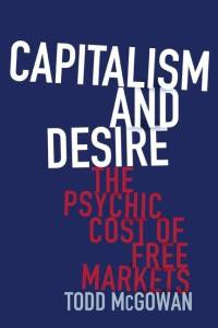 McGowan, T: Capitalism and Desire av Todd McGowan