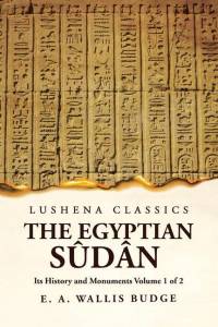 The Egyptian Sûdân Its History and Monuments Volume 1 of 2 av E a Wallis Budge