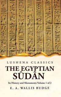 The Egyptian Sûdân Its History and Monuments Volume 1 of 2 av E a Wallis Budge
