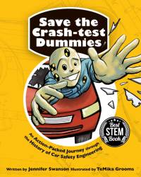 Save the Crash-Test Dummies: An Action-Packed Journey Through the History of Car Safety Engineering av Jennifer Swanson