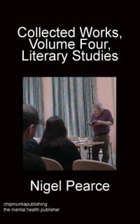 Collected Works, Volume Four, Literary Studies av Nigel Pearce