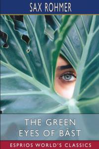 The Green Eyes of Bâst (Esprios Classics) av Sax Rohmer