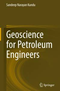 Geoscience for Petroleum Engineers av Sandeep Narayan Kundu