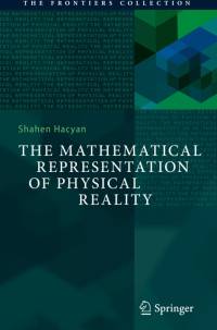 The Mathematical Representation of Physical Reality av Shahen Hacyan