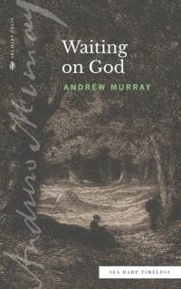 Waiting on God (Sea Harp Timeless series) av Andrew Murray