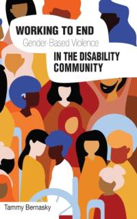 Working to End Gender-Based Violence in the Disability Community av Tammy Bernasky