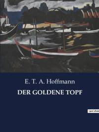 DER GOLDENE TOPF av E. T. A. Hoffmann