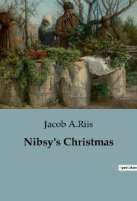 Nibsy's Christmas av Jacob A. Riis