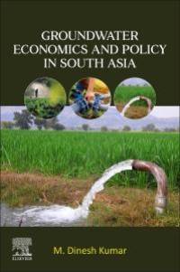 Groundwater Economics and Policy in South Asia av M. Dinesh Kumar