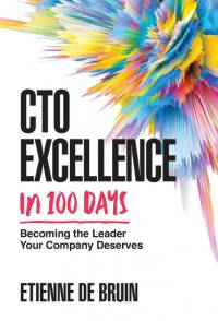 CTO Excellence in 100 Days av Etienne de Bruin