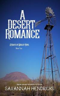 A Desert Romance: A Hearts of Woolsey Novel (Book 2) av Savannah Hendricks