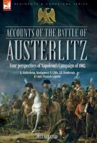 Accounts of the Battle of Austerlitz av Montgomery B Gibbs
