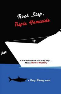 Rock Step Triple Homicide: An Introduction to Lindy Hop... AND a Murder Mystery av Doug Dorsey