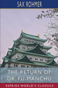 The Return of Dr. Fu-Manchu (Esprios Classics) av Sax Rohmer