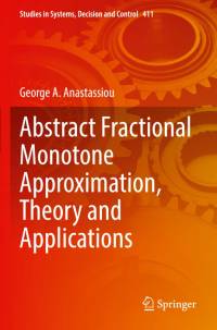 Abstract Fractional Monotone Approximation, Theory and Applications av George A. Anastassiou