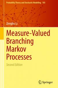 Measure-Valued Branching Markov Processes av Zenghu Li