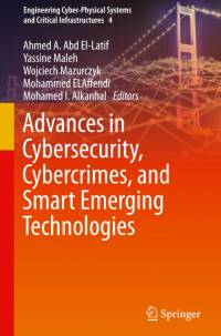 Advances in Cybersecurity, Cybercrimes, and Smart Emerging Technologies av Ahmed A. Abd El-Latif