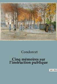 Cinq mémoires sur l¿instruction publique av Condorcet