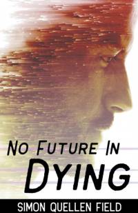No Future in Dying av Simon Quellen Field