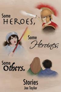 Some Heroes, Some Heroines, Some Others. av Joe Taylor