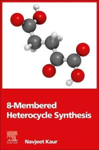 Kaur, N: 8-Membered Heterocycle Synthesis av Navjeet Kaur