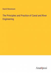 The Principles and Practice of Canal and River Engineering av David Stevenson