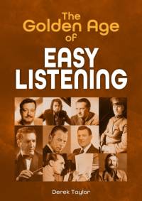 The Golden Age of Easy Listening av Derek Taylor
