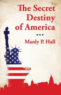 The Secret Destiny of America av Manly P. Hall