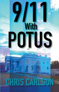 9/11 With POTUS av Chris Carlson