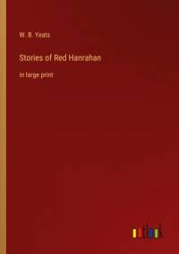 Stories of Red Hanrahan av W. B. Yeats