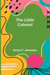 The Little Colonel av Annie F. Johnston
