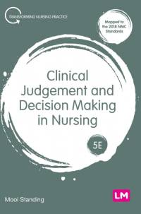 Clinical Judgement and Decision Making in Nursing av Mooi Standing