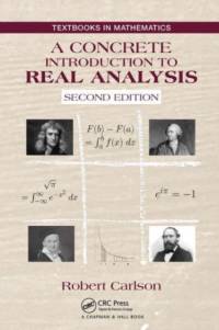 A Concrete Introduction to Real Analysis av Robert Carlson