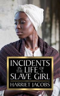 Incidents in the Life of a Slave Girl av Harriet Jacobs