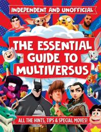 The Essential Guide to Multiversus av Eddie Robson