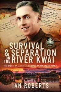 Survival and Separation on the River Kwai av Ian Roberts