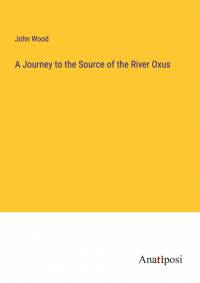 A Journey to the Source of the River Oxus av John Wood