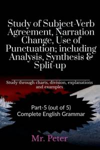 Study of Subject-Verb Agreement, Narration Change, Use of Punctuation; including Analysis, Synthesis & Split-up av Peter