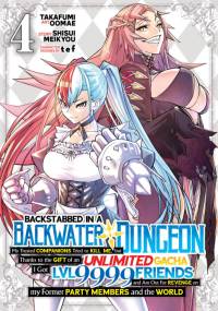 Backstabbed in a Backwater Dungeon: My Party Tried to Kill Me, But Thanks to an Infinite Gacha I Got LVL 9999 Friends and Am Out for Revenge (Manga) Vol. 4 av Shisui Meikyou