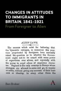 Changes in Attitudes to Immigrants in Britain, 1841-1921 av Ben Braber