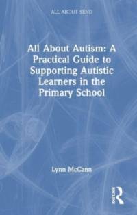 All About Autism: A Practical Guide for Primary Teachers av Lynn McCann