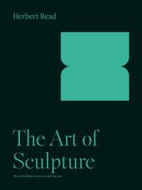 The Art of Sculpture av Herbert Read