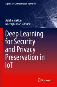 Deep Learning for Security and Privacy Preservation in IoT av Neeraj Kumar