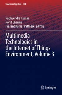 Multimedia Technologies in the Internet of Things Environment, Volume 3 av Raghvendra Kumar